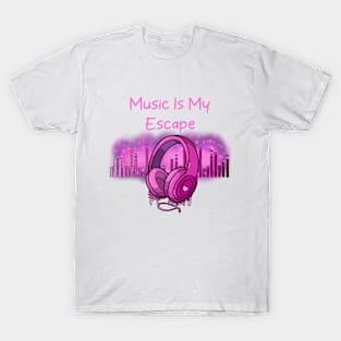 Music Is My Escape T-Shirt